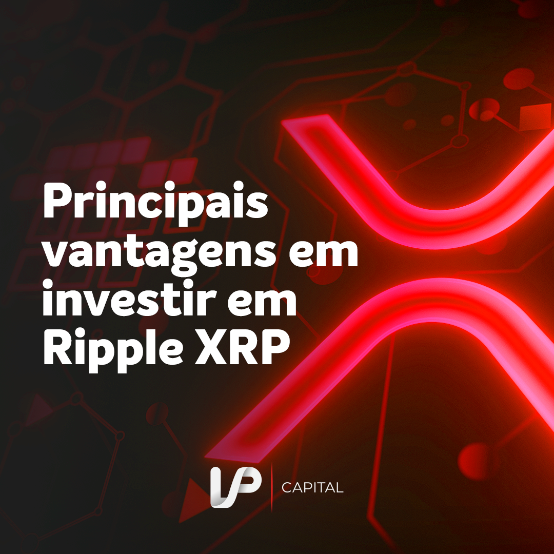 RIPPLE (XRP) PRINCIPAIS VANTAGENS DE INVESTIR