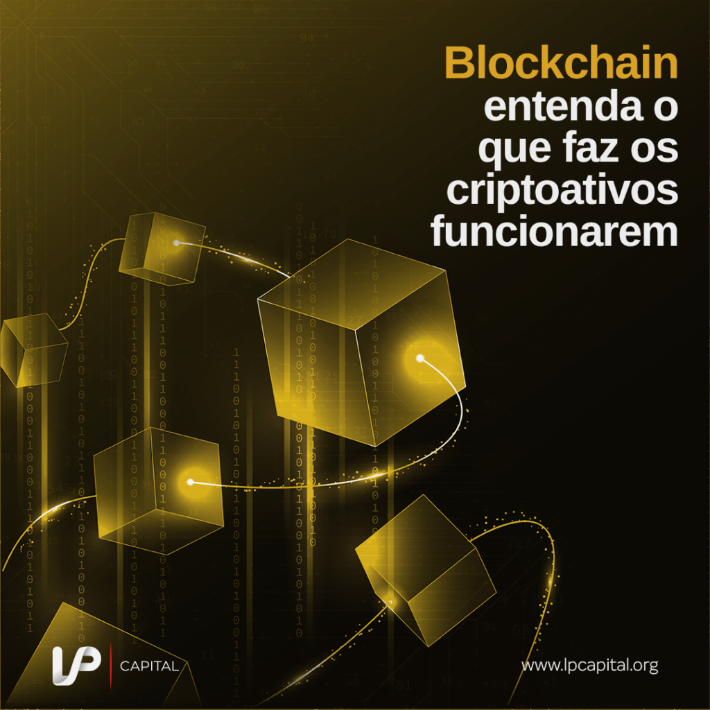 Blockchain: entenda o que faz os criptoativos funcionarem